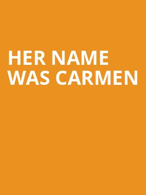 HER NAME WAS CARMEN at London Coliseum